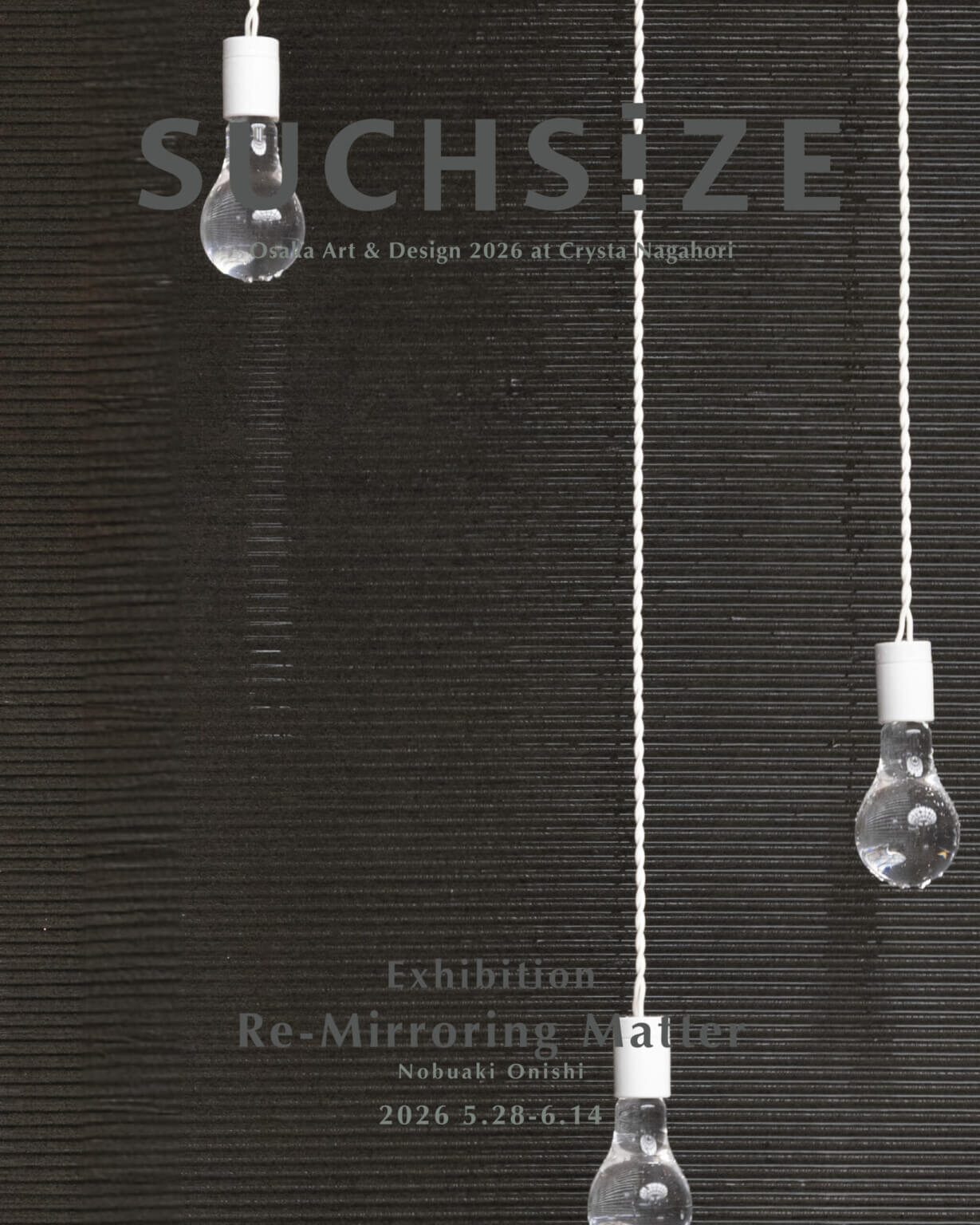 大西伸明による展示「Re-Mirroring Matter」、5月28日からクリスタ長堀にて。「Osaka Art & Design 2026」の一環として、SUCHSIZEが企画。