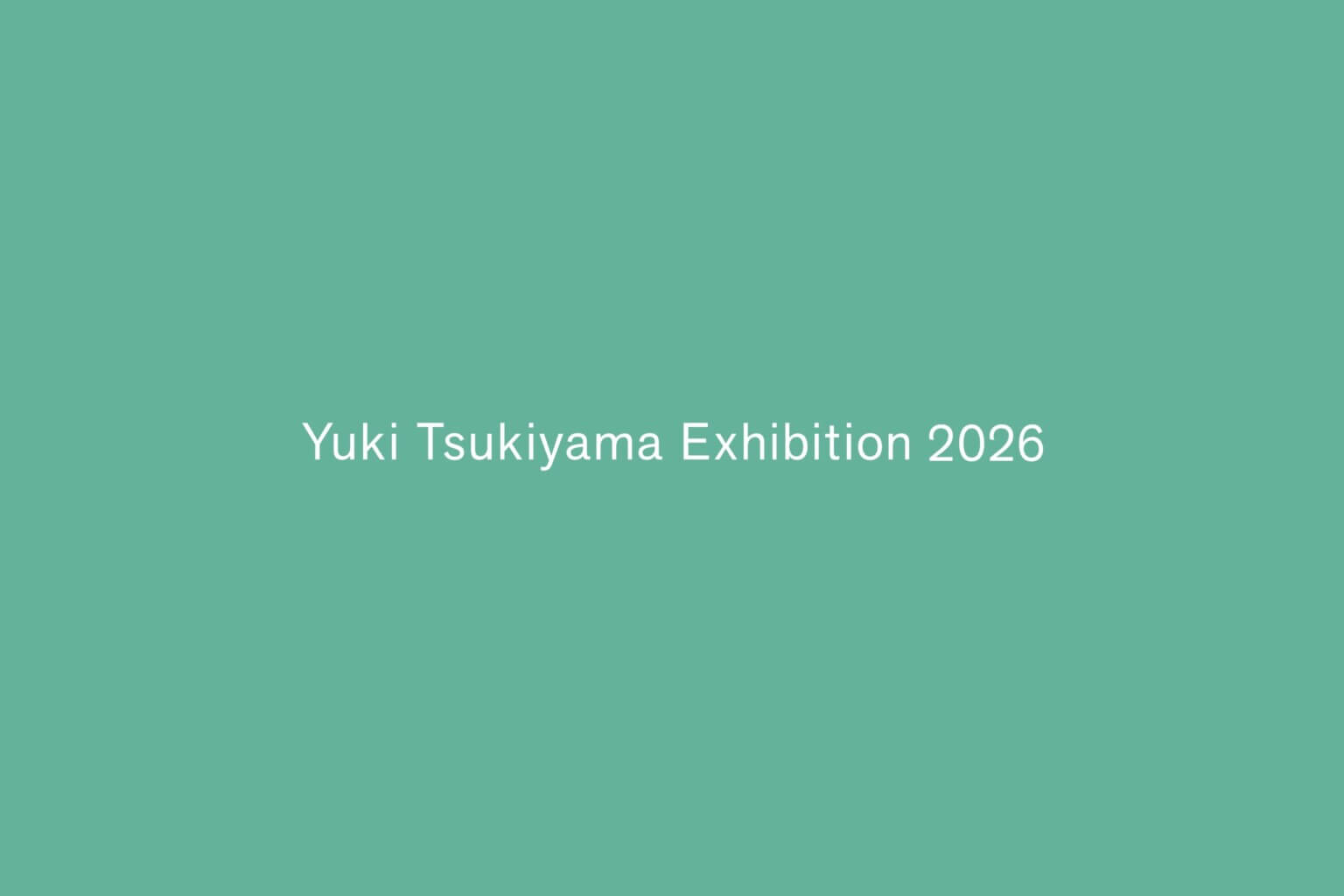 築山有城の個展「Exhibition 2026」、TEZUKAYAMA GALLERYにて7月4日より開催。同ギャラリーで毎年開催してきた個展のアーカイブ展「築山有城:雷鳴の十年」も同時開催。