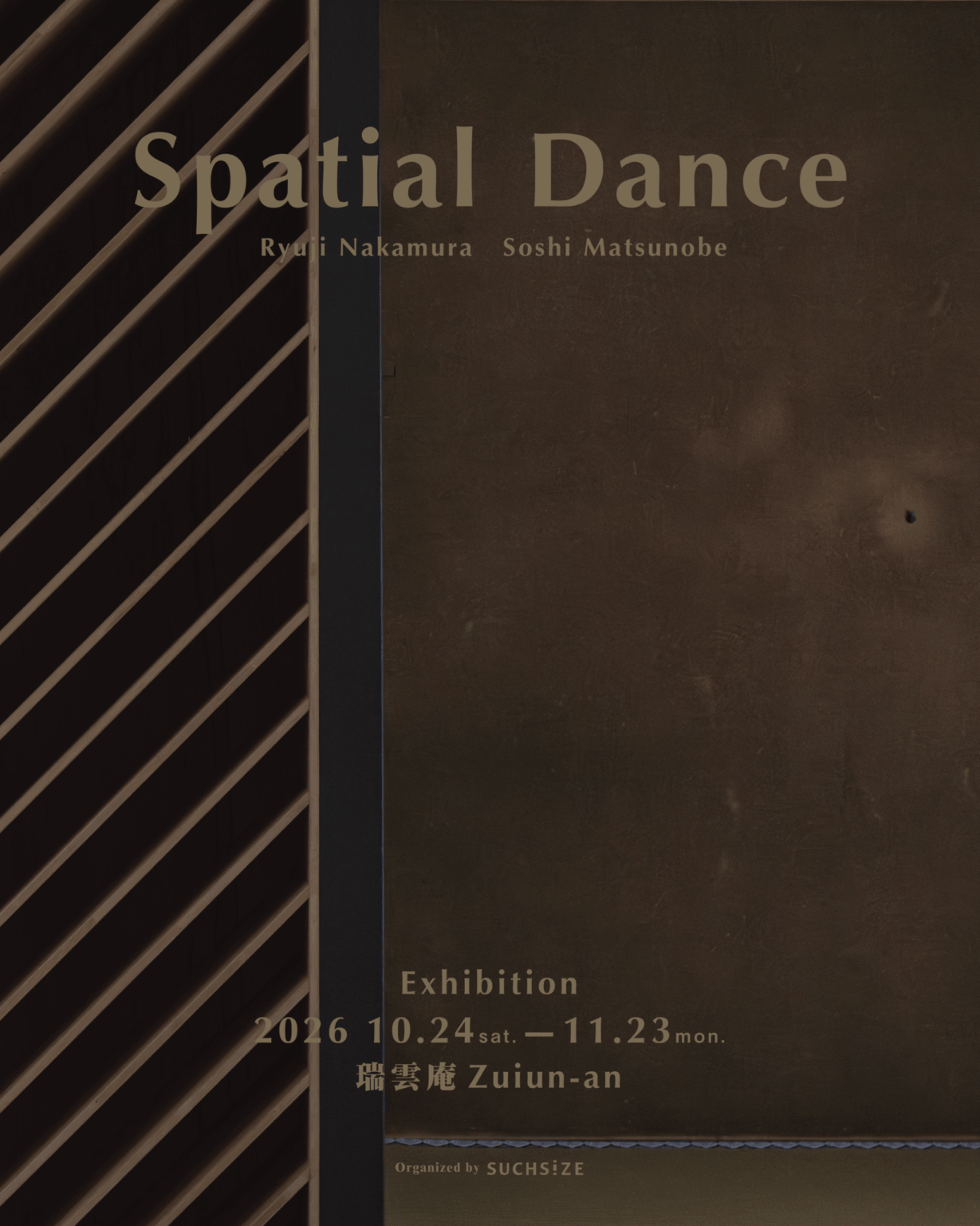 Yukawa-Nakayasuのキュレーションによる展覧会「Spatial Dance」が、10月24日より瑞雲庵にて開催。建築家・中村竜治と美術家・松延総司が探求する、日本建築と現代美術の抽象性。